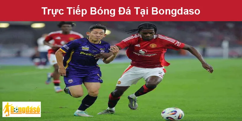 Trực Tiếp Bóng Đá Tại Bongdaso Trực Tiếp Bóng Đá Tại Bongdaso